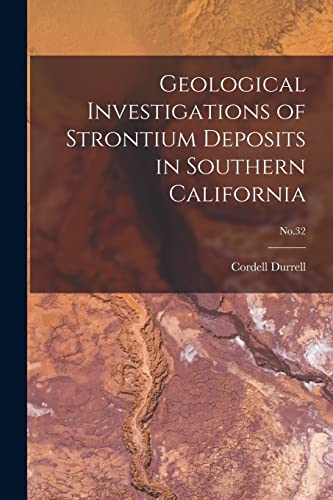 Beispielbild fr Geological Investigations of Strontium Deposits in Southern California; No.32 zum Verkauf von GreatBookPrices