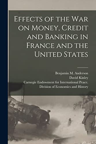 Stock image for Effects of the War on Money, Credit and Banking in France and the United States [microform] for sale by Lucky's Textbooks