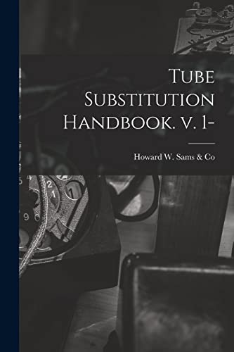 Beispielbild fr Tube Substitution Handbook. V. 1- zum Verkauf von GreatBookPrices