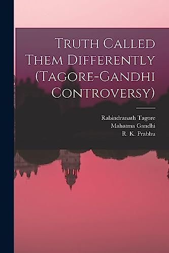 Imagen de archivo de Truth Called Them Differently (Tagore-Gandhi Controversy) a la venta por GF Books, Inc.