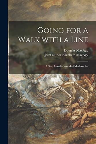 Imagen de archivo de Going for a Walk With a Line; a Step Into the World of Modern Art a la venta por GreatBookPrices