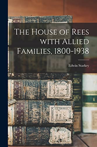 Imagen de archivo de The House of Rees With Allied Families, 1800-1938 a la venta por Lucky's Textbooks