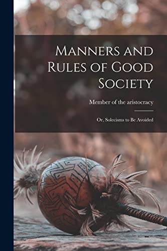 Imagen de archivo de Manners and Rules of Good Society a la venta por PBShop.store US