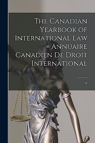 Stock image for The Canadian Yearbook of International Law = Annuaire Canadien De Droit International; 12 for sale by THE SAINT BOOKSTORE