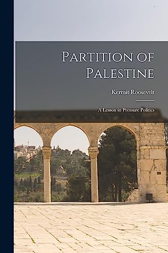 9781015168312: Partition of Palestine; A Lesson in Pressure Politics