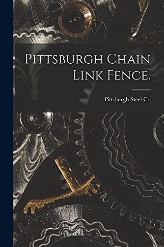 Beispielbild fr Pittsburgh Chain Link Fence. zum Verkauf von PlumCircle