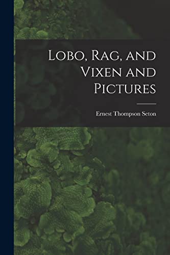 Beispielbild fr Lobo, Rag, and Vixen and Pictures [microform] zum Verkauf von Lucky's Textbooks