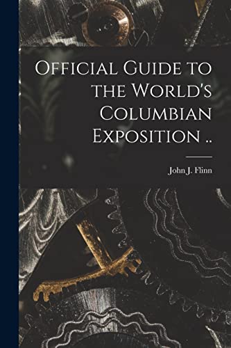 Beispielbild fr Official Guide to the World's Columbian Exposition . zum Verkauf von Ria Christie Collections