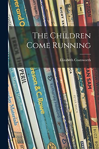 Stock image for The Children Come Running for sale by Lucky's Textbooks