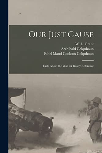 Imagen de archivo de Our Just Cause [microform]: Facts About the War for Ready Reference a la venta por Lucky's Textbooks