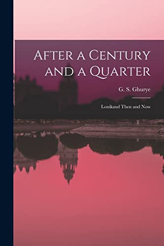9781015187146: After a Century and a Quarter; Lonikand Then and Now