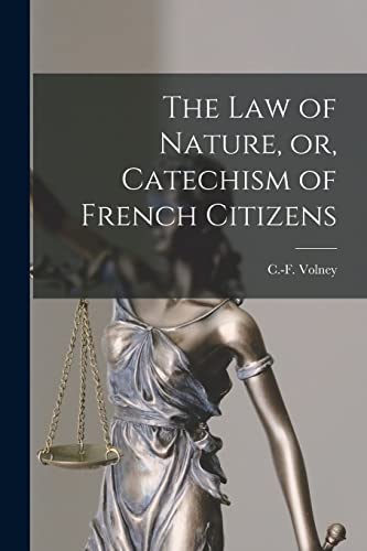 Imagen de archivo de The Law of Nature, or, Catechism of French Citizens [microform] a la venta por THE SAINT BOOKSTORE