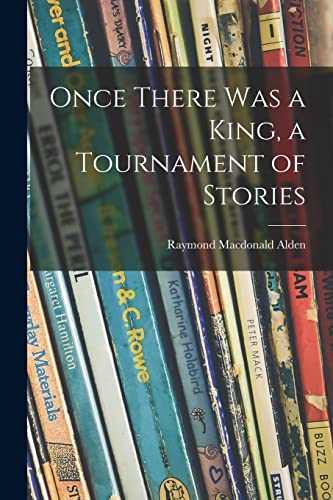 9781015189461: Once There Was a King, a Tournament of Stories