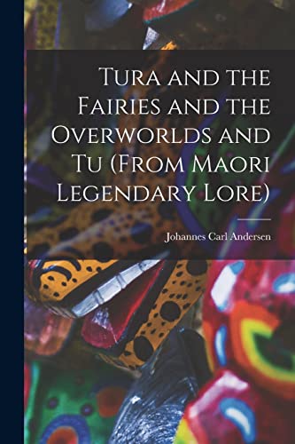 Stock image for Tura and the Fairies and the Overworlds and Tu (from Maori Legendary Lore) for sale by Lucky's Textbooks