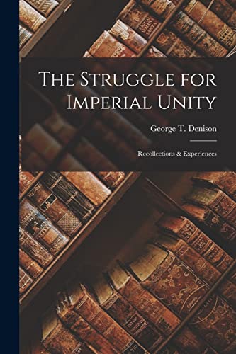 9781015190801: The Struggle for Imperial Unity [microform]: Recollections & Experiences