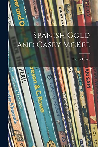 Beispielbild fr Spanish Gold and Casey McKee zum Verkauf von Lucky's Textbooks