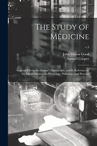 Stock image for The Study of Medicine: Improved From the Author's Manuscripts, and by Reference to the Latest Advances in Physiology, Pathology, and Practice; v.3 for sale by Lucky's Textbooks