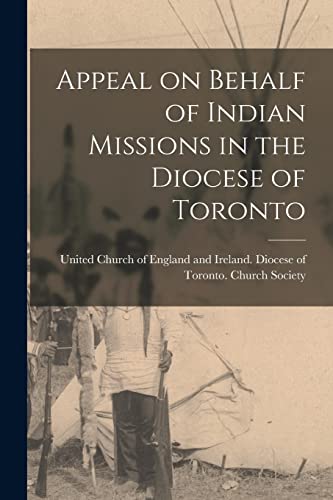 Stock image for Appeal on Behalf of Indian Missions in the Diocese of Toronto [microform] for sale by PBShop.store US