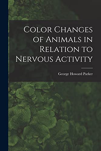 Stock image for Color Changes of Animals in Relation to Nervous Activity for sale by Lucky's Textbooks