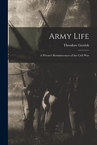 Stock image for Army Life: a Private's Reminiscences of the Civil War for sale by Lucky's Textbooks