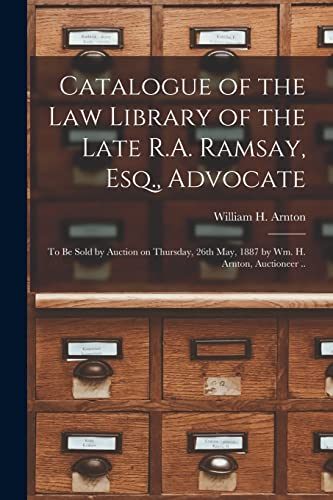 Imagen de archivo de Catalogue of the Law Library of the Late R.A. Ramsay, Esq., Advocate [microform] a la venta por PBShop.store US