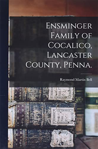 Stock image for Ensminger Family of Cocalico, Lancaster County, Penna. for sale by GreatBookPrices