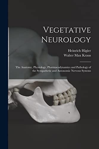 Stock image for Vegetative Neurology: the Anatomy, Physiology, Pharmacodynamics and Pathology of the Sympathetic and Autonomic Nervous Systems for sale by Lucky's Textbooks
