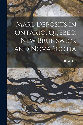 Beispielbild fr Marl Deposits in Ontario; Quebec; New Brunswick and Nova Scotia [microform] zum Verkauf von Ria Christie Collections