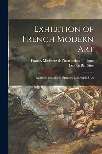 9781015209756: Exhibition of French Modern Art: Paintings, Sculptures, Etchings, and Applied Art