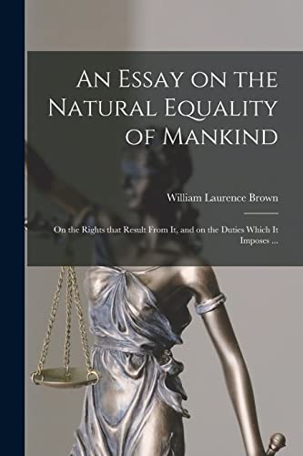 Stock image for An Essay on the Natural Equality of Mankind: on the Rights That Result From It, and on the Duties Which It Imposes . for sale by Lucky's Textbooks