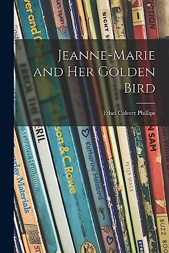 Stock image for Jeanne-Marie and Her Golden Bird for sale by GreatBookPrices