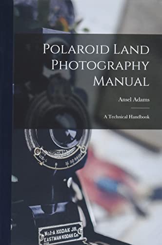 Stock image for Polaroid Land Photography Manual; a Technical Handbook for sale by GreatBookPrices