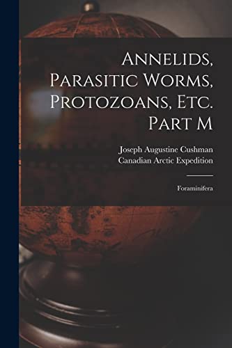 9781015222212: Annelids, Parasitic Worms, Protozoans, Etc. Part M [microform]: Foraminifera