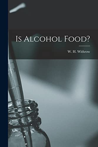 Imagen de archivo de Is Alcohol Food? [microform] a la venta por Ria Christie Collections