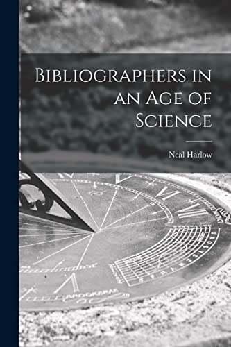 Imagen de archivo de Bibliographers in an Age of Science a la venta por GreatBookPrices