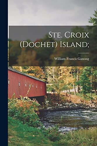 Stock image for Ste. Croix (Dochet) Island; for sale by ThriftBooks-Atlanta