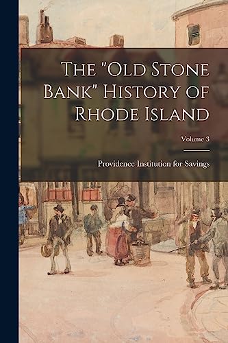 Stock image for The "Old Stone Bank" History of Rhode Island; Volume 3 for sale by Lucky's Textbooks