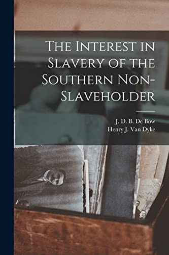 Stock image for The Interest in Slavery of the Southern Non-slaveholder for sale by Ria Christie Collections