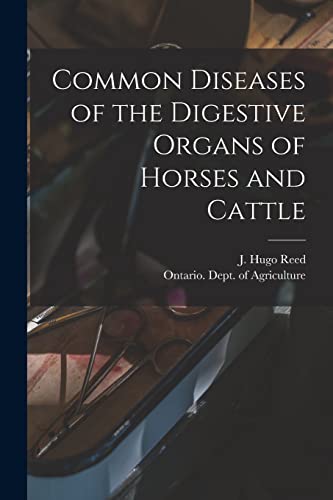 Imagen de archivo de Common Diseases of the Digestive Organs of Horses and Cattle [microform] a la venta por PBShop.store US