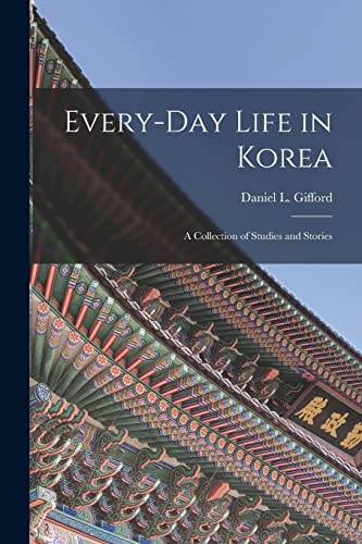 9781015241268: Every-day Life in Korea: a Collection of Studies and Stories