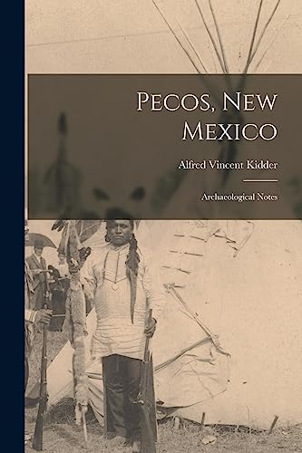 Stock image for Pecos, New Mexico: Archaeological Notes for sale by Poverty Hill Books