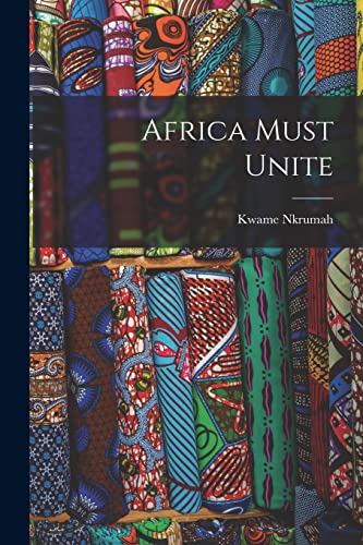 Stock image for Africa Must Unite for sale by GreatBookPrices