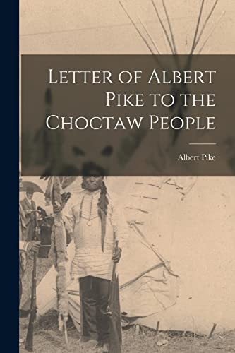 Beispielbild fr Letter of Albert Pike to the Choctaw People zum Verkauf von GreatBookPrices