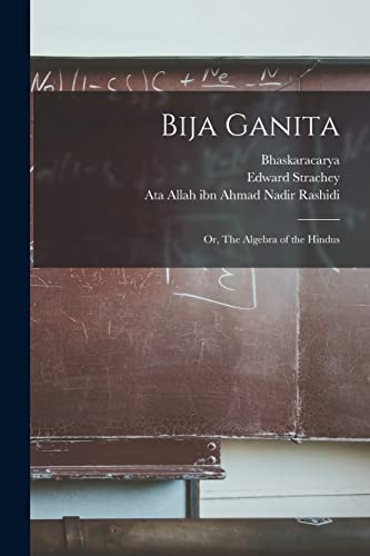 Stock image for Bija Ganita: or, The Algebra of the Hindus for sale by Lucky's Textbooks