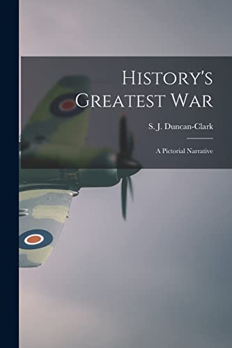 Imagen de archivo de History's Greatest War : a Pictorial Narrative a la venta por Ria Christie Collections