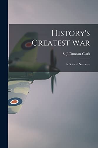 9781015254589: History's Greatest War: a Pictorial Narrative