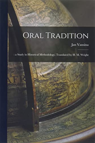 Imagen de archivo de Oral Tradition;: a Study in Historical Methodology. Translated by H. M. Wright a la venta por GreatBookPrices