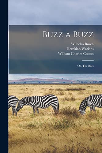 Beispielbild fr Buzz a Buzz : or, The Bees zum Verkauf von GreatBookPrices