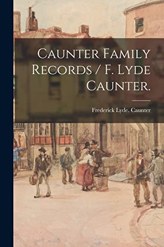 Beispielbild fr Caunter Family Records / F. Lyde Caunter. zum Verkauf von Lucky's Textbooks