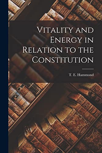 Stock image for Vitality and Energy in Relation to the Constitution for sale by THE SAINT BOOKSTORE